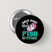 Loop Weg Ik Heb Ptsd Bewustzijn Ernstig Niet Leuk Ronde Button 5,7 Cm (Voorkant /achterkant)