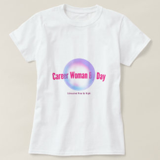 Loopbaanvrouw overdag, uitgeputte moeder 's nachts t-shirt