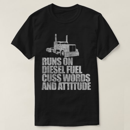 Loopt op Diesel Fuel Funny Gezegde Truck Driver T-shirt (Design voorkant)
