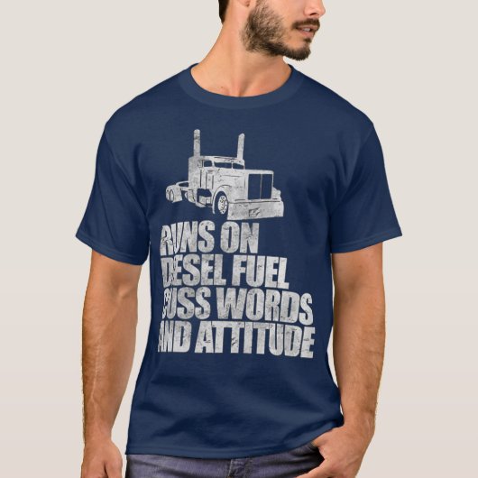 Loopt op Diesel Fuel Funny Gezegde Truck Driver T-shirt (Voorkant)