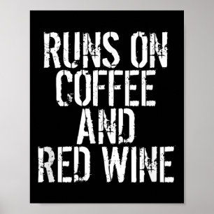 Loopt op koffie en rode wijn poster