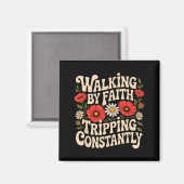 Lopen door geloof, constant struikelen, grappige w magneet (Voorkant / Achterkant)