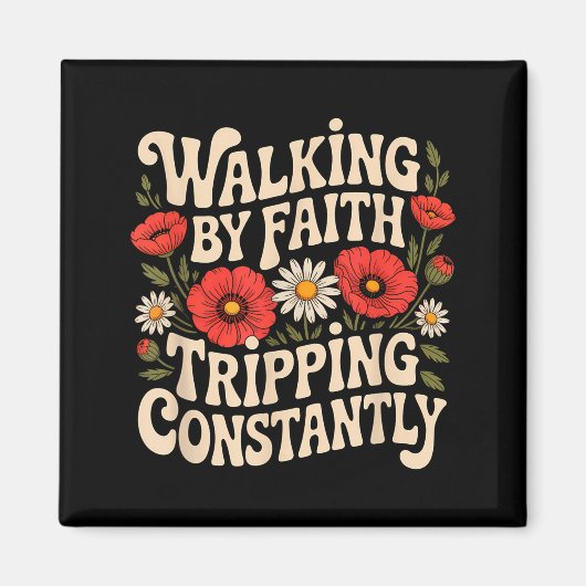Lopen door geloof, constant struikelen, grappige w magneet (Voorkant)
