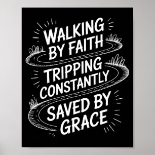 Lopen door geloof, struikelen, constant gered door poster