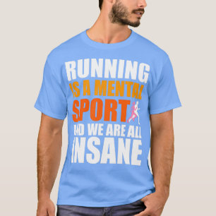 Lopen is een geestelijke sport en we zijn allemaal t-shirt