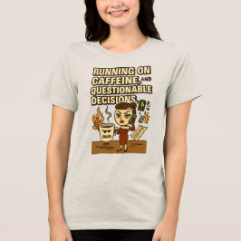 Lopen op cafeïne en twijfelachtige beslissingen Tri-Blend shirt