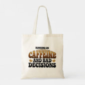 Lopen Op Cafeïne Slechte Beslissingen Tote Bag (Achterkant)