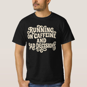 Lopen Op Caffeïne en Slechte Beslissingen Vintage T-shirt