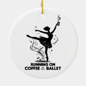 Lopen Op Koffie En Ballet Grappige Balletleraar Da Keramisch Ornament (Achterkant)