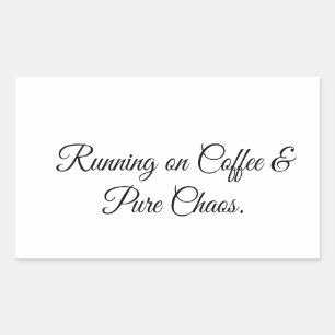 Lopen op koffie en pure chaos. rechthoekige sticker