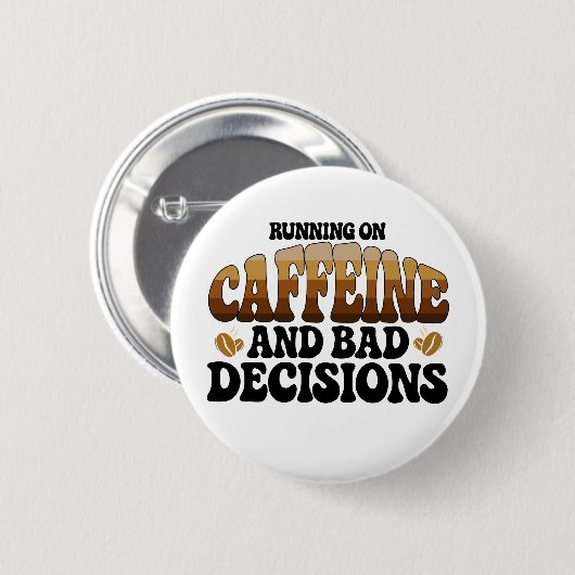 Lopen Op Koffie En Slechte Beslissingen Ronde Button 5,7 Cm (Voorkant /achterkant)