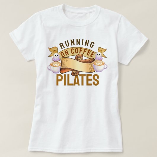 Lopen op koffie Pilates T-shirt (Design voorkant)