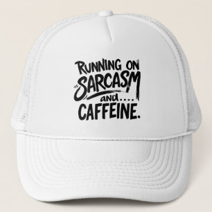 Lopen op sarcasme en cafeïne trucker pet