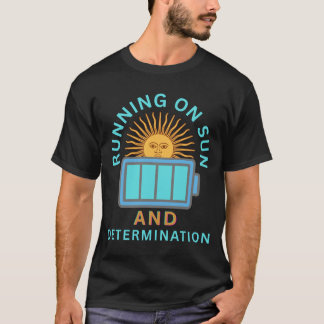 Lopen Op Zon En Vastberadenheid T-shirt
