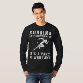 Lopen tegen iets wat ik doe is wie ik ben T-shirt (Voorkant volledig)