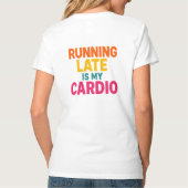Lopend laat is mijn cardio t-shirt (Achterkant)