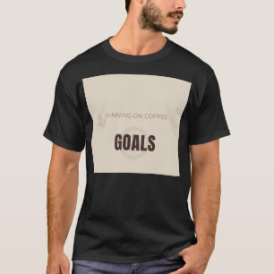 Lopend Op Koffie En Doelen Motivatie Koffie Lo T-shirt