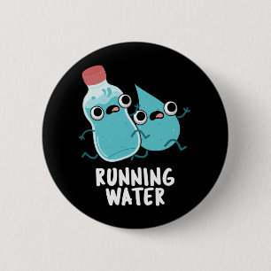 Lopend Water Grappig Water Pun Donker BG Ronde Button 5,7 Cm