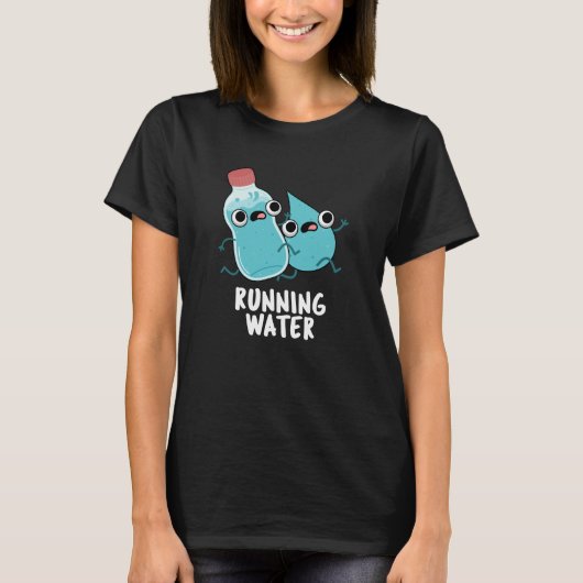 Lopend Water Grappig Water Pun Donker BG T-shirt (Voorkant)