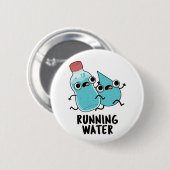 Lopend Water Grappige Water Pun Ronde Button 5,7 Cm (Voorkant /achterkant)