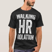 Lopende HR Violation Funny Meme T-shirt (Voorkant)