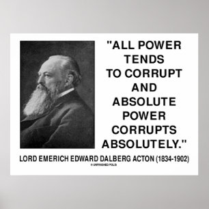 Lord Acton All Power Corrupteert Absolute Power Qu Poster