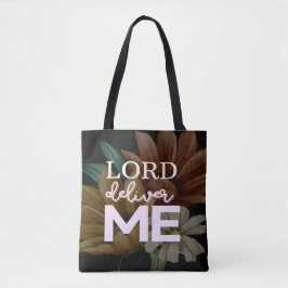Lord Deliver Me - Floral Tote Bag