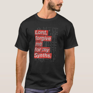 Lord Forgave me voor mijn Synths Synthesizer T-shirt