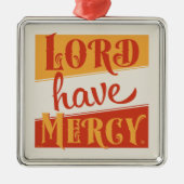 Lord have Mercy Metalen Ornament (Voorkant)