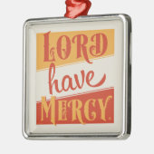 Lord have Mercy Metalen Ornament (Links)