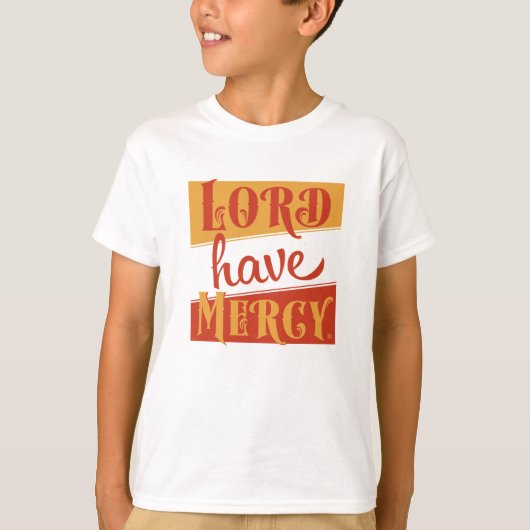 Lord have Mercy T-shirt (Voorkant)