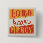 Lord have Mercy Vierkante Button 5,1 Cm (Voorkant)
