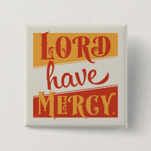 Lord have Mercy Vierkante Button 5,1 Cm