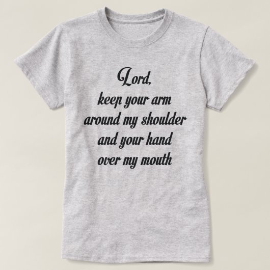 LORD HOUDT UW ARM ROND MIJN SCHOUDER EN T-SHIRT (Design voorkant)