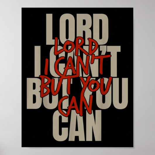 Lord I Can’t But You Can Poster (Voorkant)