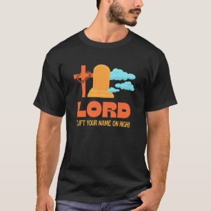LORD I LIFT JOUW NAAM Christelijk T-shirt