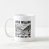 Lord Willing And The Creek Don't Rise  Koffiemok (Links)
