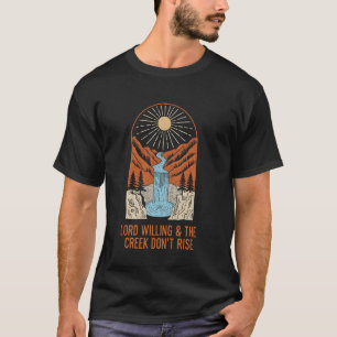 Lord Willing & de kreek stijgt niet katholieke Chr T-shirt
