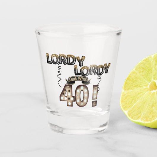 Lordy Lordy Kijk die 40 Birthday-ballonnen is Shot Glas (Voorkant)