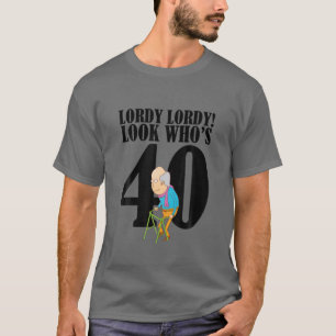 Lordy Lordy Kijk die 40 grappige 40e verjaardag T T-shirt