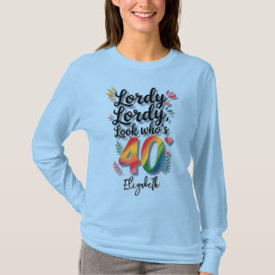 Lordy Lordy Kijk Wie 40 Is Verjaardagsfeest T-shirt
