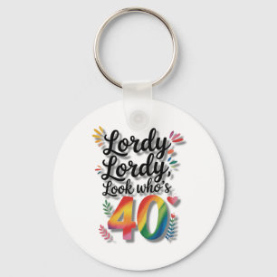 Lordy Lordy Kijk Wie 40 Is Verjaardagsfeestje Sleutelhanger