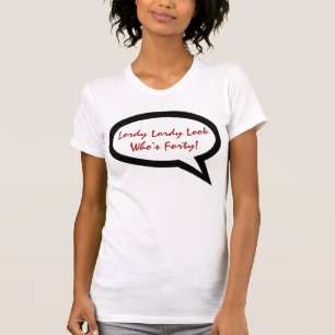 LORDY LORDY KIJKT UIT WIE HET SHIRT VROUW T IS