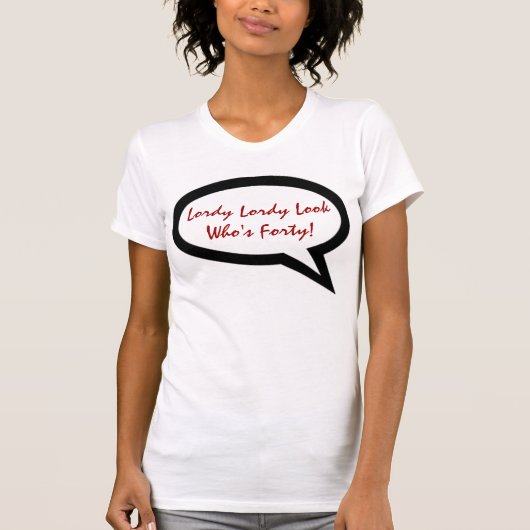 LORDY LORDY KIJKT UIT WIE HET SHIRT VROUW T IS (Voorkant)