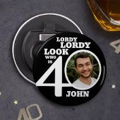 Lordy lordy look 40e verjaardag zwart wit foto button flesopener