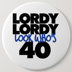 Lordy lordy look die 40 jaar oud is ronde button 6,0 cm