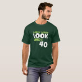 LORDY LORDY LOOK DIE 40-jarige T-Shirt ZIT (Voorkant volledig)