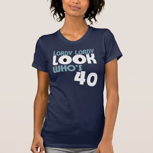 LORDY LORDY LOOK DIE 40-jarige T-Shirt ZIT (Voorkant)