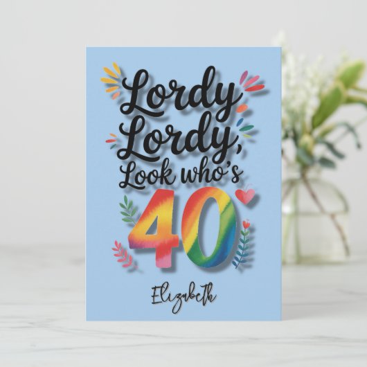 Lordy Lordy Look Who’s 40 Birthday Party Kaart (Staand voorkant)