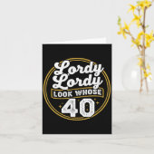 Lordy Lordy Look Whose 40 Funny Birthday 40th Birt Kaart (Gele Bloem)
